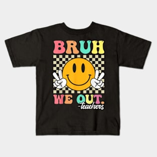 Retro End Of School Year Teacher Summer Bruh We Out Teachers Kids T-Shirt